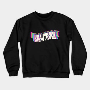 Krautrock! Crewneck Sweatshirt